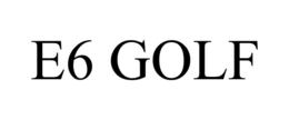 E6 GOLF trademark