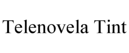 TELENOVELA TINT trademark