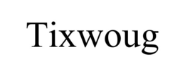 TIXWOUG trademark