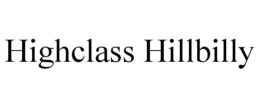 HIGHCLASS HILLBILLY trademark