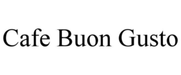CAFFE BUON GUSTO trademark