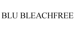 BLU BLEACHFREE trademark