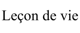 LEÇON DE VIE trademark