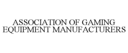 ASSOCIATION OF GAMING EQUIPMENT MANUFACTURERS trademark