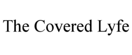 THE COVERED LYFE trademark