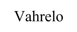 VAHRELO trademark