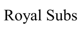 ROYAL SUBS trademark