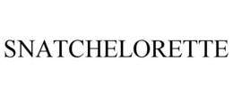 SNATCHELORETTE trademark