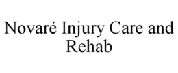 NOVARÉ INJURY CARE AND REHAB trademark