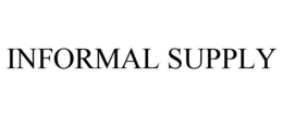 INFORMAL SUPPLY trademark