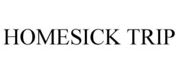 HOMESICK TRIP trademark