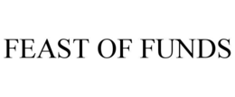 FEAST OF FUNDS trademark