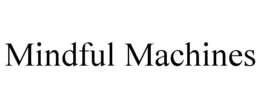MINDFUL MACHINES trademark