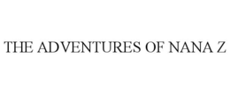 THE ADVENTURES OF NANA Z trademark