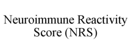 NEUROIMMUNE REACTIVITY SCORE (NRS) trademark