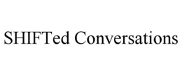 SHIFTED CONVERSATIONS trademark