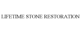 LIFETIME STONE RESTORATION trademark