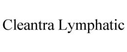 CLEANTRA LYMPHATIC trademark
