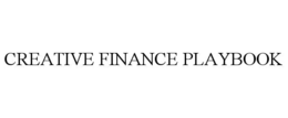 CREATIVE FINANCE PLAYBOOK trademark