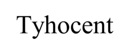 TYHOCENT trademark