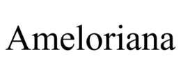 AMELORIANA trademark