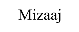 MIZAAJ trademark