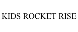 KIDS ROCKET RISE trademark