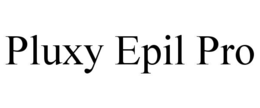 PLUXY EPIL PRO trademark