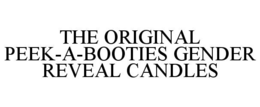 THE ORIGINAL PEEK-A-BOOTIES GENDER REVEAL CANDLES trademark