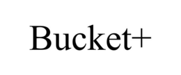 BUCKET+ trademark