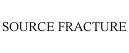 SOURCE FRACTURE trademark