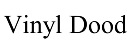 VINYL DOOD trademark