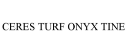 CERES TURF ONYX TINE trademark