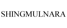 SHINGMULNARA trademark