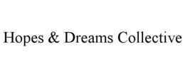 HOPES & DREAMS COLLECTIVE trademark