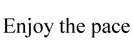 ENJOY THE PACE trademark