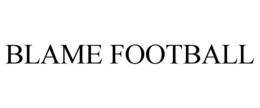 BLAME FOOTBALL trademark