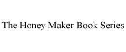 THE HONEY MAKER BOOK SERIES trademark