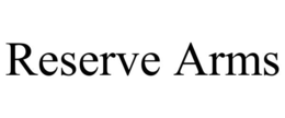 RESERVE ARMS trademark