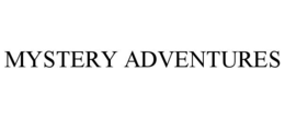 MYSTERY ADVENTURES trademark