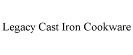 LEGACY CAST IRON COOKWARE trademark