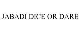 JABADI DICE OR DARE trademark