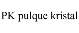 PK PULQUE KRISTAL trademark