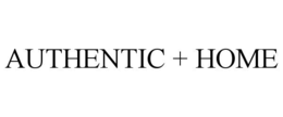 AUTHENTIC + HOME trademark