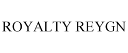 ROYALTY REYGN trademark