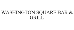 WASHINGTON SQUARE BAR & GRILL trademark