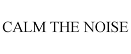 CALM THE NOISE trademark