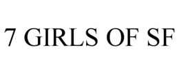 7 GIRLS OF SF trademark