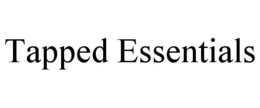 TAPPED ESSENTIALS trademark