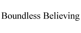 BOUNDLESS BELIEVING trademark